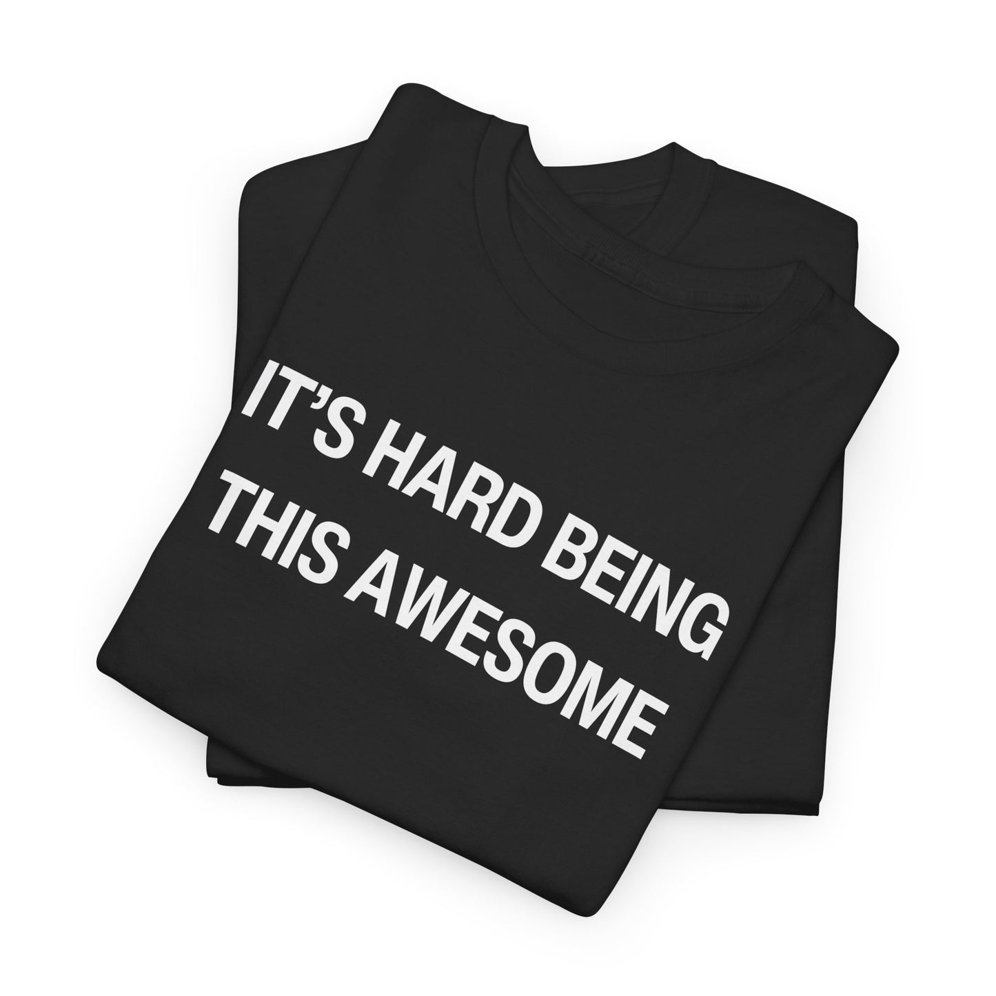 It's Hard Being This Awesome