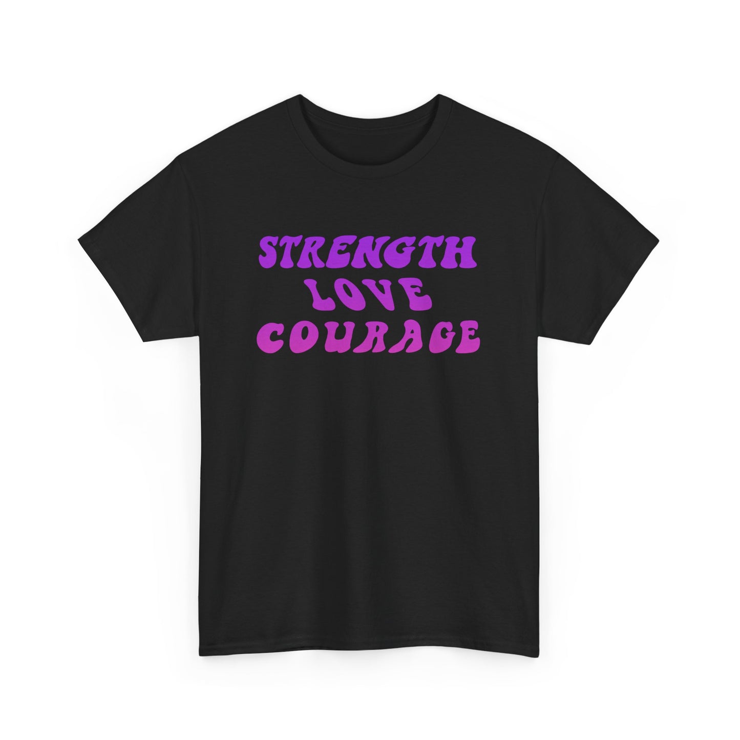 Strength Love Courage Wavy