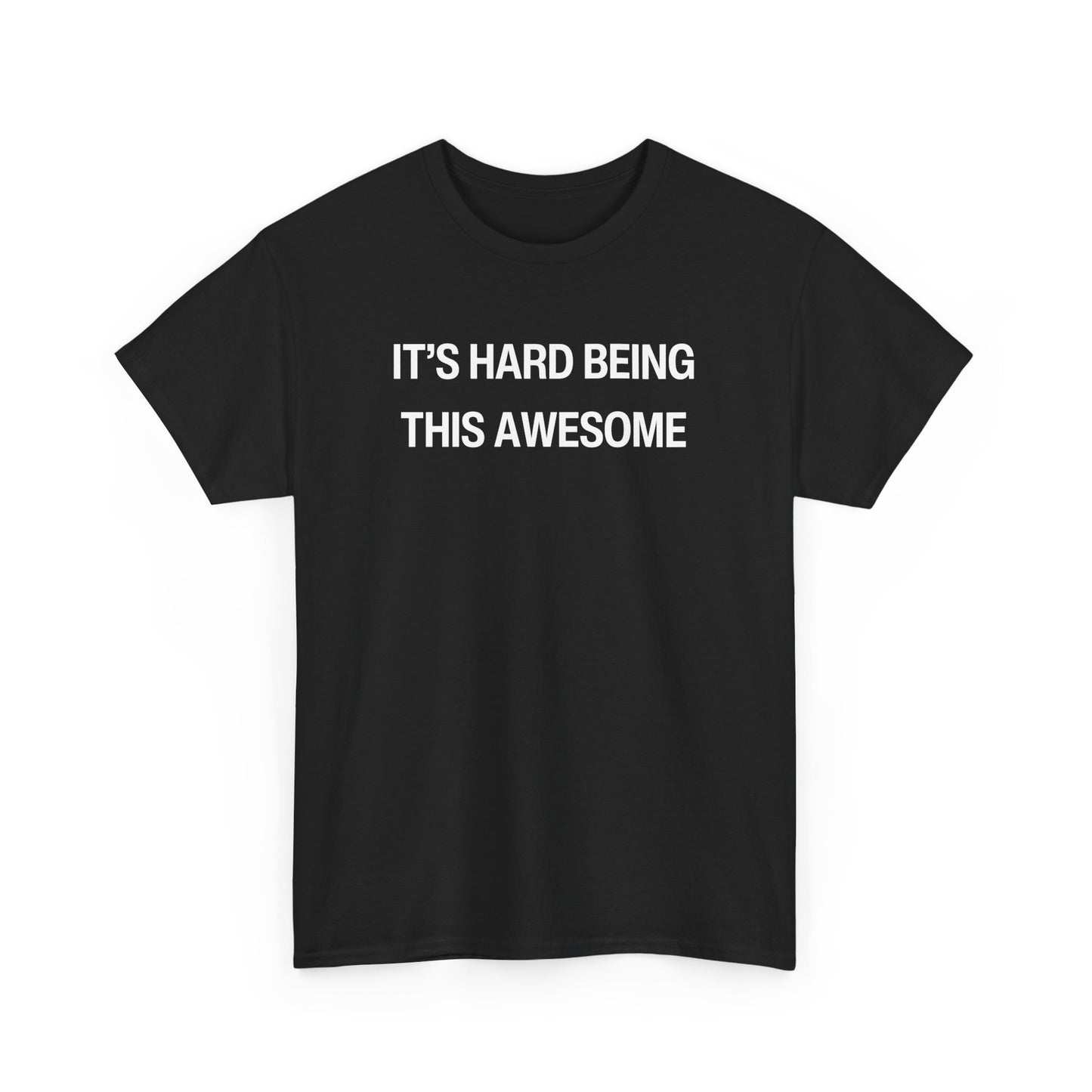 It's Hard Being This Awesome