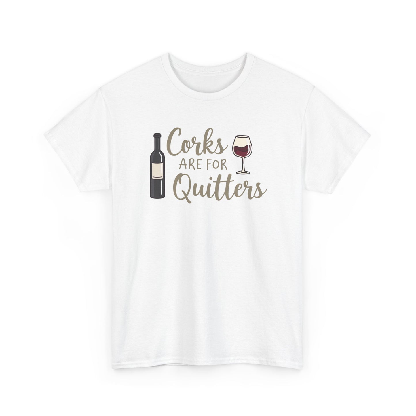 Corks Are For Quitters