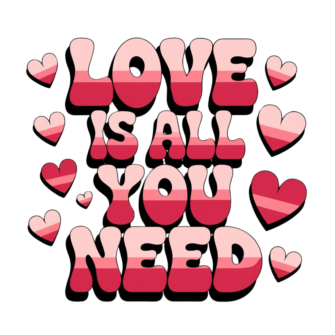 Love Is All You Need - Valentine's Day