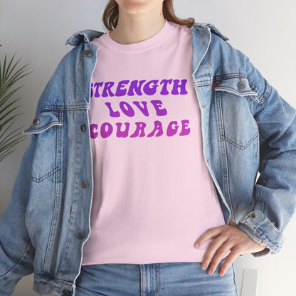 Strength Love Courage Wavy