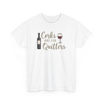 Corks Are For Quitters