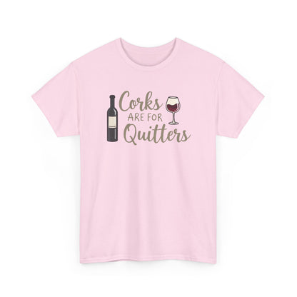 Corks Are For Quitters