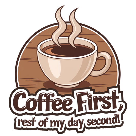 Coffee First, Rest of My Day Second