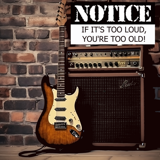 Notice If It's Too Loud, You're Too Old