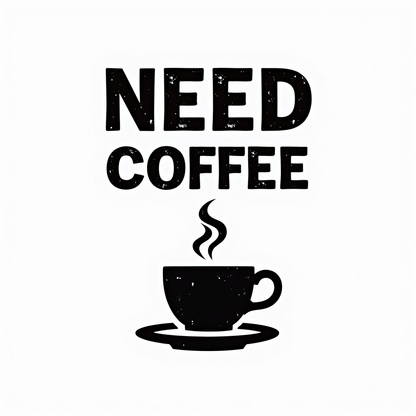 Need Coffee