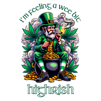 I'm Feeling A Wee Bit Highrish - St. Patrick's Day