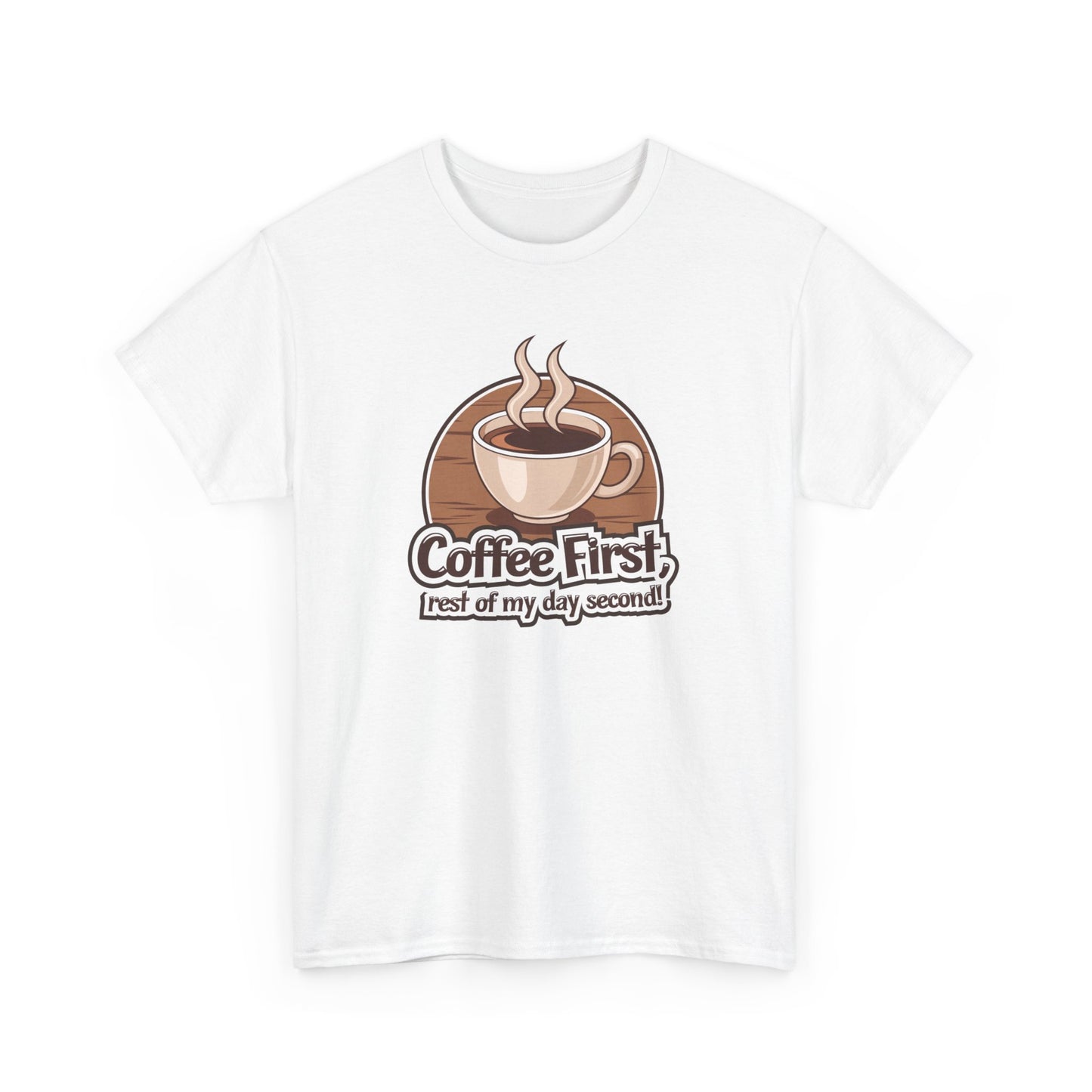 Coffee First, Rest of My Day Second