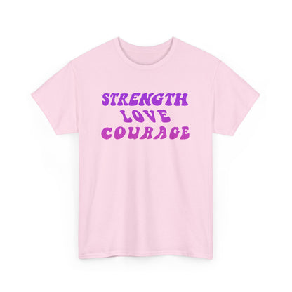 Strength Love Courage Wavy