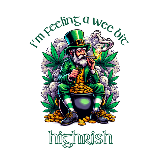 I'm Feeling A Wee Bit Highrish