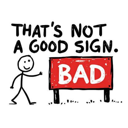 That's Not A Good Sign