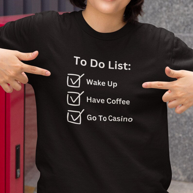 To Do List: Wake Up, Have Coffee, Go To Casino