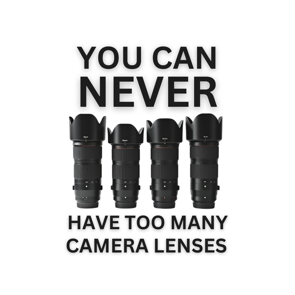 You Can Never Have Too Many Camera Lenses
