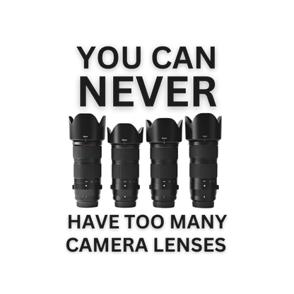 You Can Never Have Too Many Camera Lenses