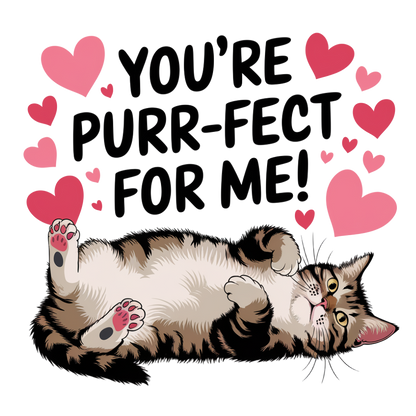 You're Purr-Fect For Me - Valentines Day Cat